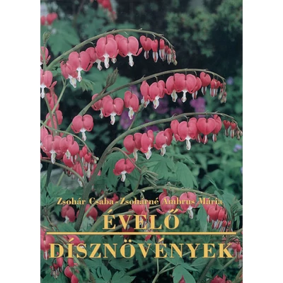 Zsohár Csaba – Zsohárné Ambrus Mária - Évelő dísznövények